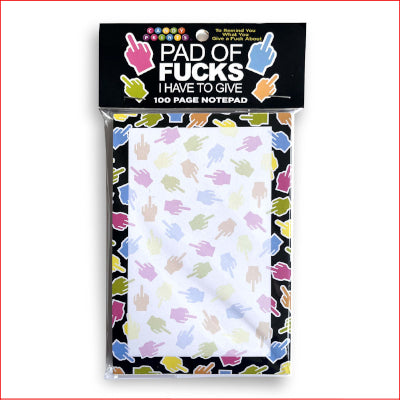 Pad Of Fucks I Have To Give! Notepad